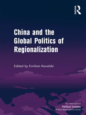 cover image of China and the Global Politics of Regionalization